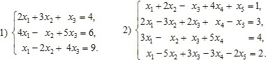 Система уравнений: 1) 2x1+3x2+x3=4 4x1–x2+5x3=6 x1–2x2+4x3=9. Система уравнений 2) х1+2х2–х3+4х4+х5=1 2х1–3х2+2х3+х4–х5=3 3х1–х2+х3+5х4=4 х1–5х2+3х3–3х4–2х5=2