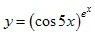 y=(cos5x)^e^x