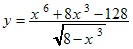 y=(x^6+8x^3-128)/√8-x^3