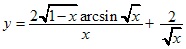 y=2√1-x arcsin√x/x+2/√x