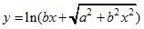 y=ln(bx+√a^2+b^2*x^2)