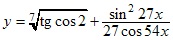 y=7√tg cos2+sin2 27x/27cos54x