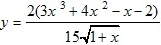 y=2(3x^3+4x^2-x-2)/15√1+x