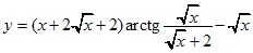 y=(x+2√x+2)arctg√x/(√x+2)-√x