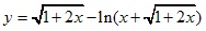 y=√1+2x-ln(x+√1+2x)