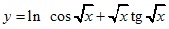  y=ln cos√x+√x*tg√x 