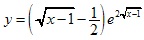  y=(√x-1-1/2)e^(2√x-1)