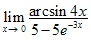 lim x→0 arcsin4x/(5-5e^-3x)