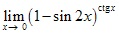 lim x→0 (1-sin2x)^ctgx 