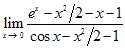 lim x→0 (e^x-x2/2-x-1)/(cosx-x2/2-1)