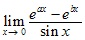 lim x→0 (e^ax-e^bx)/sinx