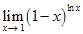 lim x→1 (1-x)^lnx 
