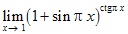 lim x→1 (1+sinπx)^ctgπx
