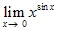 lim x→0 x^sinx