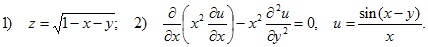 1) z=?1–x–y; 2) d/dx(x2?du/dx)–x2?(d2u/dy2)=0, u=sin(x–y)/x