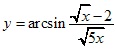 y=arcsin(√x-2)/√5x